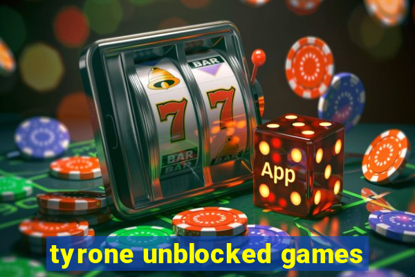 tyrone unblocked games